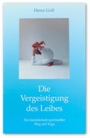 Heinz Grill – Die Vergeistigung des Leibes, Cover