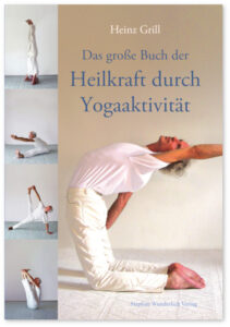 Das große Buch der Heilkraft durch Yogaaktivität